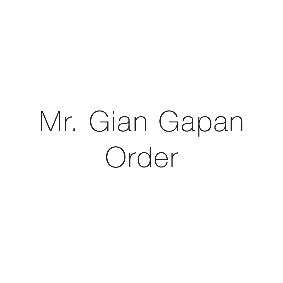 Mr. Gian Gapan Order